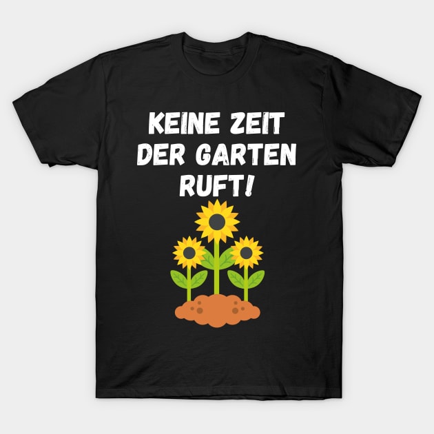 No Time The Garden Calls T-Shirt by MzumO